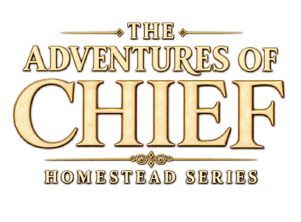 The Adventures of Chief — Homestead Series